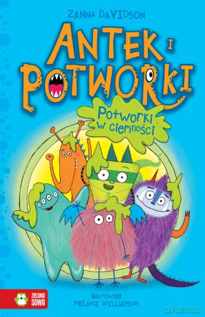 Potworki w ciemności. Antek i potworki (Tom 1) - Zanna Davidson [KSIĄŻKA]