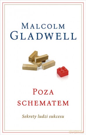 Poza schematem. Sekrety ludzi sukcesu - Malcolm Gladwell [KSIĄŻKA]