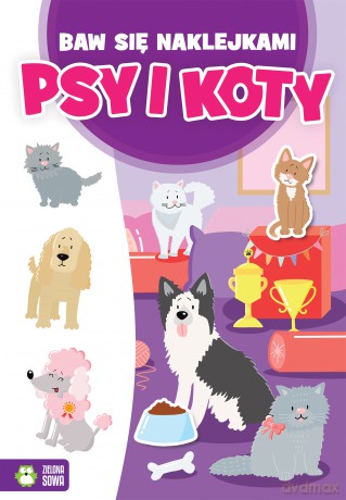 Psy i koty. Baw się naklejkami [KSIĄŻKA]