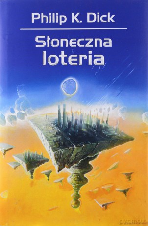Słoneczna loteria - Philip K. Dick [KSIĄŻKA]