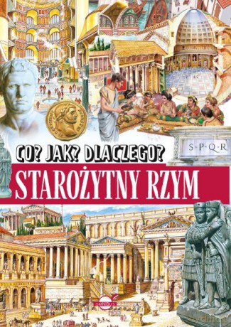 Starożytny Rzym. Co, jak, dlaczego [KSIĄŻKA]