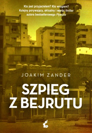 Szpieg z Bejrutu - Joakim Zander [KSIĄŻKA]