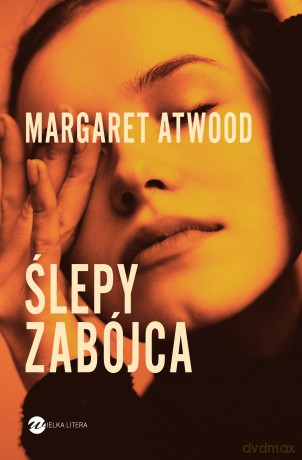 Ślepy zabójca - Margaret Atwood [KSIĄŻKA]