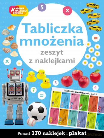 Tabliczka mnożenia. Zeszyt z naklejkami. Akademia mądrego dziecka [KSIĄŻKA]