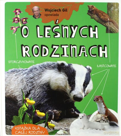 Wojciech Gil opowiada o leśnych rodzinach - Wojciech Gil [KSIĄŻKA]