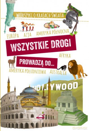Wszystkie drogi prowadzą do. Wierszyki o krajach świata - M. Wójtowski [KSIĄŻKA]