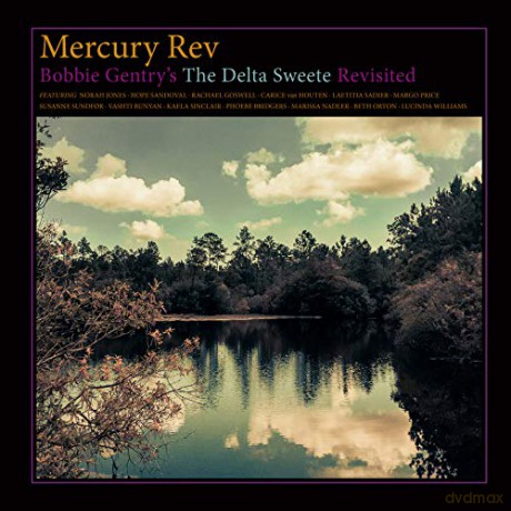Mercury Rev: Bobby Gentry's Delta Sweete Revisited (digipack) [CD]
