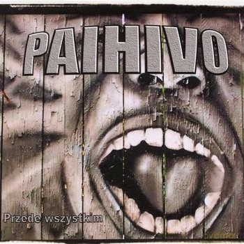 Paihivo: Przede Wszystkim [CD]