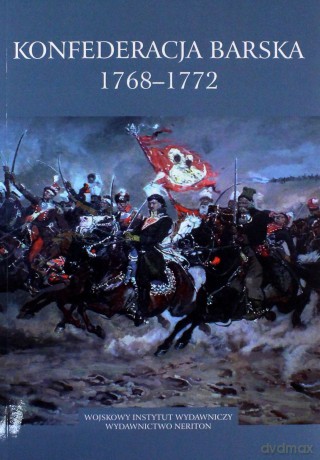 Konfederacja barska 1768-1772 - Adam Danilczyk [KSIĄŻKA]