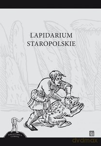 Lapidarium staropolskie - Aleksandra Szczurek [KSIĄŻKA]