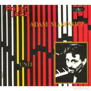 Adam Makowicz: Unit [CD]