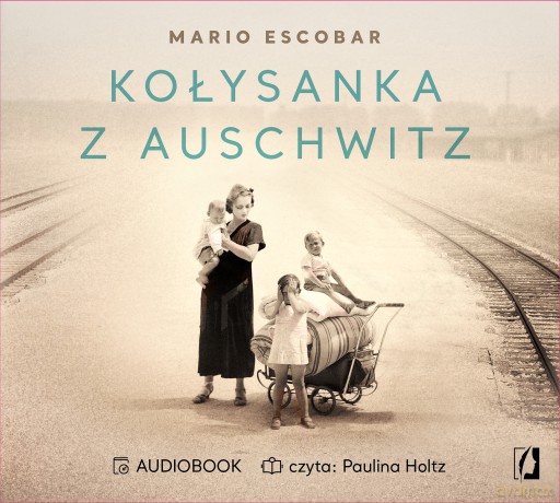 Kołysanka z Auschwitz - Mario Escobar [AUDIOBOOK]