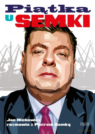 Piątka u semki - Piotr Semka, Jan Hlebowicz [KSIĄŻKA]