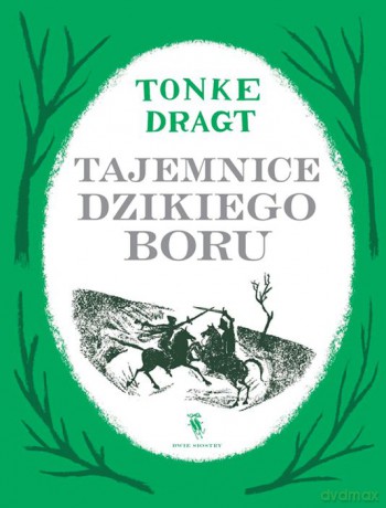 Tajemnice dzikiego boru. List do króla (Tom 2) - Tonke Dragt [KSIĄŻKA]