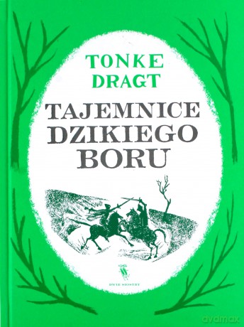 Tajemnice dzikiego boru. List do króla (Tom 2) - Tonke Dragt [KSIĄŻKA]