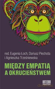 Między empatią a okrucieństwem [KSIĄŻKA]