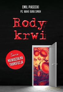 Rody krwi Niewidzialna transfuzja - Emil Piasecki [KSIĄŻKA]