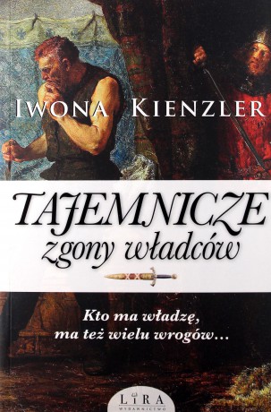 Tajemnicze zgony władców - Iwona Kienzler [KSIĄŻKA]