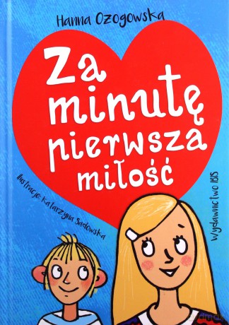 Za minutę pierwsza miłość - Hanna Ożogowska [KSIĄŻKA]