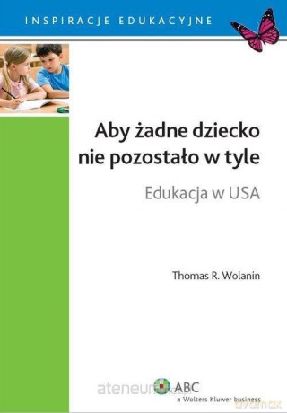 Aby żadne dziecko nie pozostało w tyle - Thomas R. Wolanin [KSIĄŻKA]