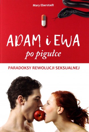 Adam i Ewa po pigułce - Mary Eberstadt [KSIĄŻKA]