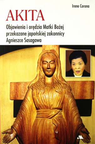 Akita. Objawienia i orędzia Matki Bożej - Irene Corona [KSIĄŻKA]