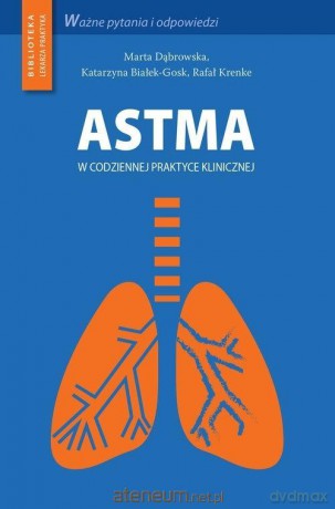 Astma w codziennej praktyce klinicznej [KSIĄŻKA]