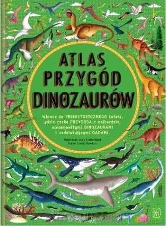 Atlas przygód dinozaurów - Emily Hawkins [KSIĄŻKA]