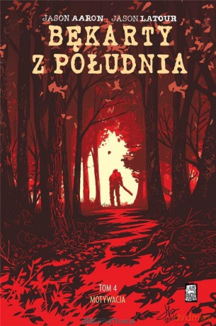 Bękarty z południa (Tom 4) Motywacja - Jason Aaron, Jason Latour [KOMIKS]