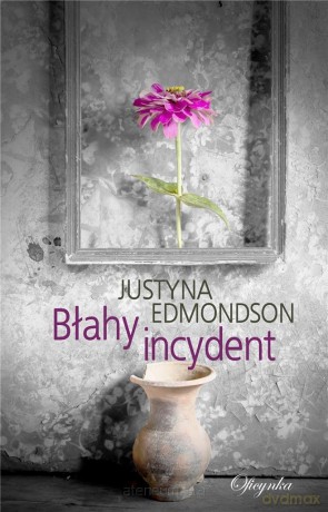 Błahy incydent - Justyna Edmondson [KSIĄŻKA]