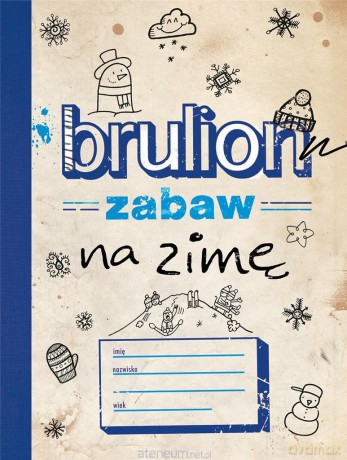 Brulion zabaw na zimę [KSIĄŻKA]