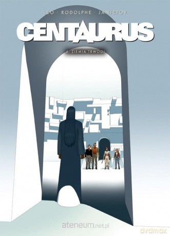 Centaurus (Tom 4) Ziemia trwogi - Leo i Rodolphe, Zoran Janjetov [KOMIKS]