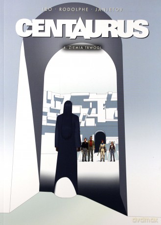 Centaurus (Tom 4) Ziemia trwogi - Leo i Rodolphe, Zoran Janjetov [KOMIKS]