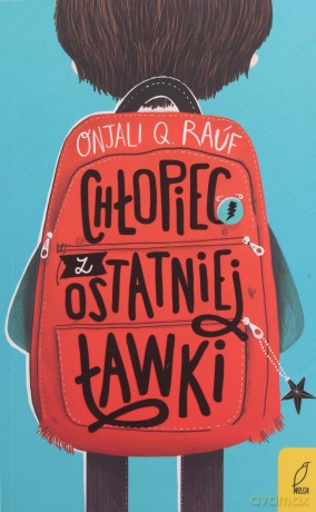 Chłopiec z ostatniej ławki - Onjali Q. Rauf, Elżbieta Janota [KSIĄŻKA]
