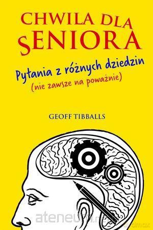 Chwila dla seniora - Geoff Tibballs [KSIĄŻKA]