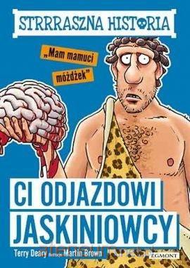Ci odjazdowi jaskiniowcy - Terry Deary [KSIĄŻKA]