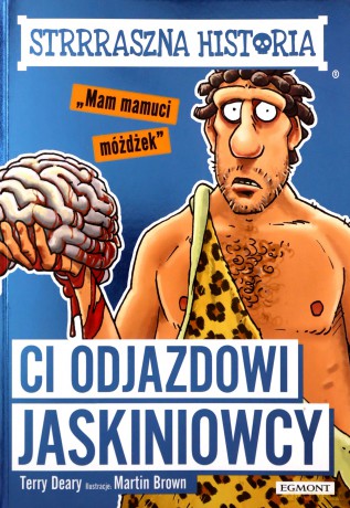 Ci odjazdowi jaskiniowcy - Terry Deary [KSIĄŻKA]