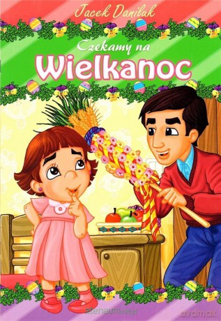 Czekamy na Wielkanoc - Jacek Daniluk [KSIĄŻKA]