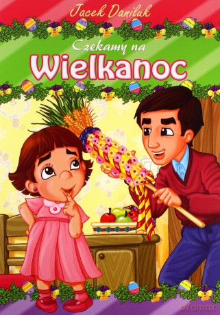 Czekamy na Wielkanoc - Jacek Daniluk [KSIĄŻKA]