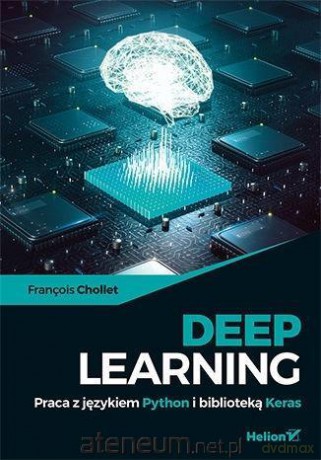 Deep Learning. Praca z językiem Python - Francois Chollet [KSIĄŻKA]