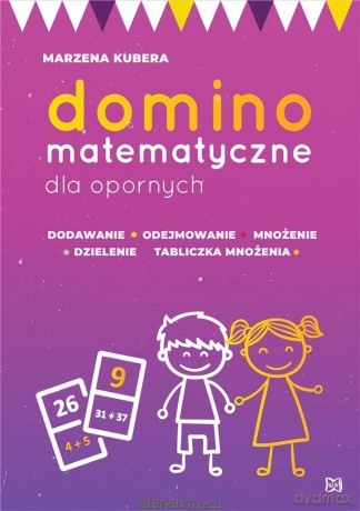Domino matematyczne dla opornych - Marzena Kubera [KSIĄŻKA]