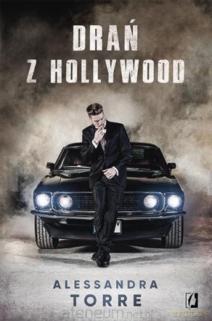 Drań z Hollywood - Alessandra Torre [KSIĄŻKA]