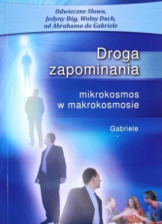 Droga zapominania. Mikrokosmos w makrokosmosie - Gabriele [KSIĄŻKA]