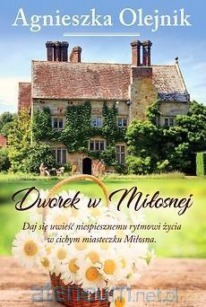 Dworek w Miłosnej [KSIĄŻKA]