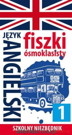 Fiszki ósmoklasisty. Szkolny niezbędnik Język angielski 1 [KSIĄŻKA]