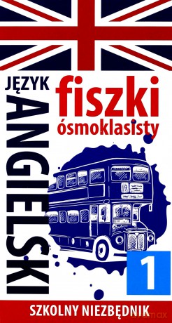 Fiszki ósmoklasisty. Szkolny niezbędnik Język angielski 1 [KSIĄŻKA]
