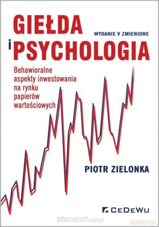 Giełda i psychologia - Piotr Zielonka [KSIĄŻKA]