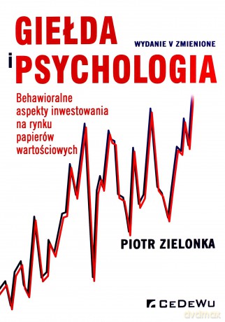 Giełda i psychologia - Piotr Zielonka [KSIĄŻKA]