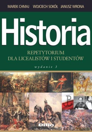 Historia repetytorium dla licealistów i studentów - Marek Chmaj, Wojciech Sokół, Janusz Wrona [KSIĄŻKA]
