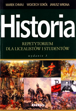 Historia repetytorium dla licealistów i studentów - Marek Chmaj, Wojciech Sokół, Janusz Wrona [KSIĄŻKA]